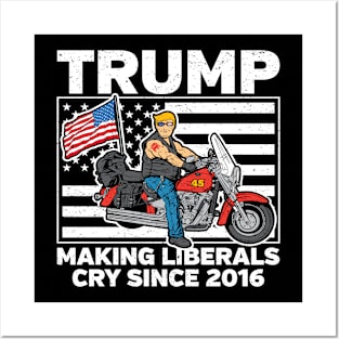 Trump Making Liberals Cry Since 2016 Posters and Art